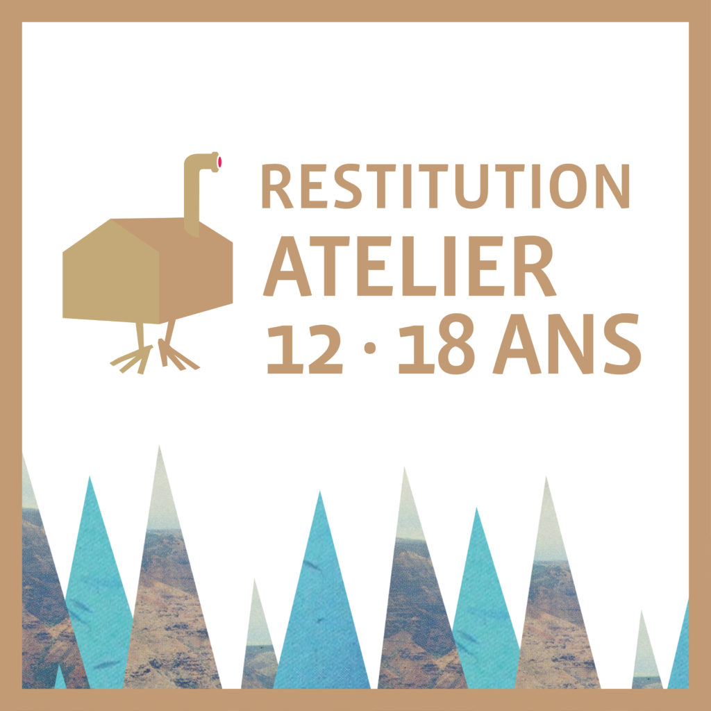 restitution de l'atelier 12-18 ans le lundi 27 juin à 19h

restitutions